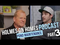 Mike Holmes Podcast | Weeds in Ponds Part 3