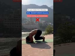 Do not make this mistake after sirshasana/ Headstand #yoga #yogapractice #shorts