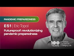 Futureproof: Eric Topol on revolutionizing pandemic preparedness