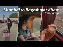 Mumbai to Bageshwar Dham train journey | Aesthetic Travel vlog | Dadar to Khajuraho