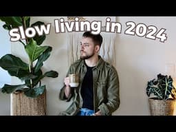 Slow Living in 2024: Things I Don't Do (Anymore)