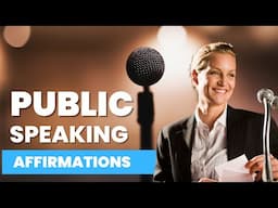 The Best Public Speaking Affirmations | No More Stage Fright!