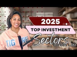 TOP FIVE SECTORS TO INVEST IN 2025| Forbes selected 5 sectors that have the most gain potential