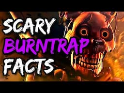 Scary FNAF William Afton Burntrap Facts