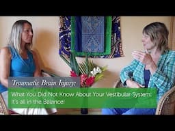 Brain Injury: Understanding Your Vestibular System, It's all in the Balance!