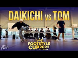 Daikichi vs Tom | Top 16 | Footstyle Cup 2025