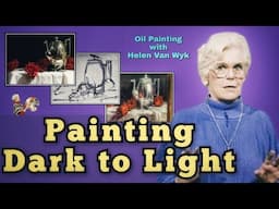 Painting Dark to Light: A Secret Revealed with Helen Van Wyk