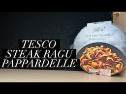 Tesco Finest Steak Ragu Pappardelle Review , Tesco Finest Review