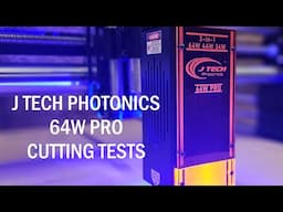 64W PRO 3-in-1 Laser Cutting Tests - J Tech Photonics