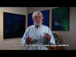 Jean-Michel Cousteau Objects to the Sierra Madre Pipeline and Energia LNG Plant in the Gulf of CA.