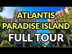 🌴🌴 ATLANTIS PARADISE ISLAND FULL TOUR