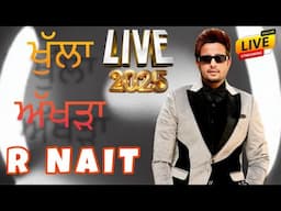 R Nait |rR Nait da khulla Akhara R Nait Full Live Show | R Nait Song | R Nait Hit Song |