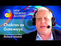 Chakras as Gateways to Other Dimensions with Richard Jelusich