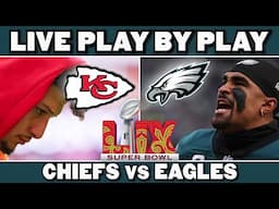 Chiefs vs Eagles Super Bowl 59: Live Play by Play & Reaction