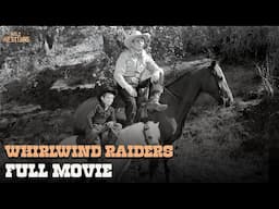 Whirlwind Raiders | Full Movie | Wild Westerns