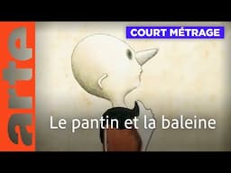 Le pantin et la baleine | Court métrage | ARTE