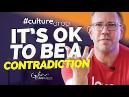 Humans Are Complex, It's Ok to Be a Contradiction | #culturedrop | Galen Emanuele