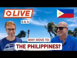 LIVE Q&A. Why move to the PHILIPPINES.