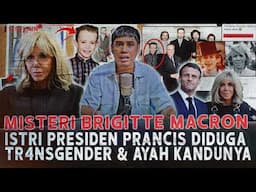 MISTERI ISTRI PRESIDEN PRANCIS DIDUGA TR4NSGENDER & AYAH KANDUNGNYA ! | BRIGITTE MACRON