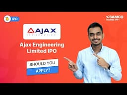 Ajax Engineering IPO Review | Ajax Engineering Limited IPO Analysis & Should You Apply | Samco