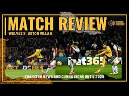 Wolves 2 Villa 0 Review ● Cunha Contract ✅️