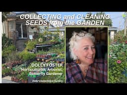 Collecting and Cleaning Seeds from the Garden with Dolly Foster