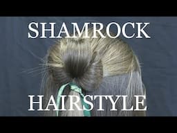 Shamrock Hairstyle Tutorial