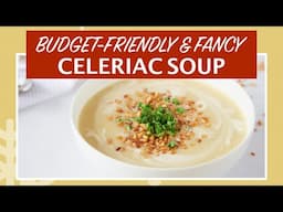 German Celeriac Soup - Affordable and Fancy Starter for your Christmas Dinner