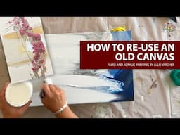 How to re-use an old canvas. Acrylic Pouring Techniques