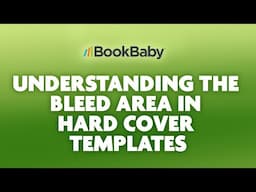 Understanding the Bleed Area in Hard Cover Templates | BookBaby