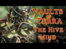 Vaults of Terra - (Tyranids) The Hive Mind