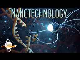 Nanotechnology: The Future of Everything