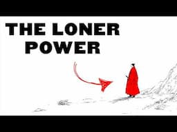 How To Use The Power of The Loner (Miyamoto Musashi)