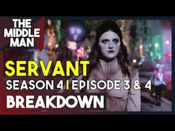 SERVANT Season 4 Episode 3 & 4 BREAKDOWN | 4x03, 4x04 Theories, Ending Explained, Review