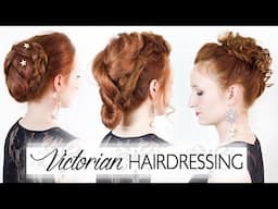 Victorian Hairdressing - Reproducing 3 Authentic 1800's Hairstyles