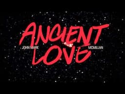 John Mark McMillan | Ancient Love (Official Lyric Video) #JohnMarkMcmillan #AncientLove