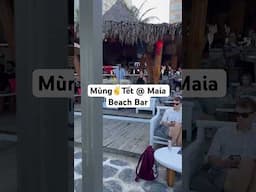 Mùng✌️Tết @ Maia Beach Bar in Da Nang, Vietnam