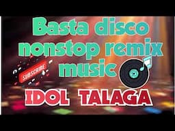 Basta disco nonstop remix music idol talaga (Mr Alas vlog)