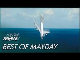 The Best Of May Day: Air Crash Disaster | Part 3 | On The Move