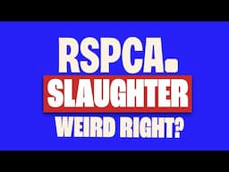 RSPCA Slaughter, Weird Right?