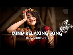 MIND RELAXING SONGS | NEW LOFI MASHUP | SLOWED + REVERB | #love 💘 #arijitsingh #song #newsong #lofi