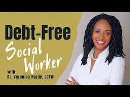 Debt Free Social Worker, Dr. Veronica L. Hardy, talks to Rich Social Worker