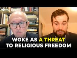 Woke as a Threat to Religious Freedom with Jacob Williams