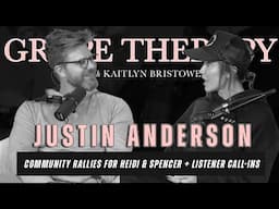 Justin Anderson | Community Rallies for Heidi & Spencer + Advice for 3 Listener Call-Ins