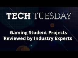 Gaming Student Projects Reviewed by Industry Experts  | Tech Tuesday | Full Sail University