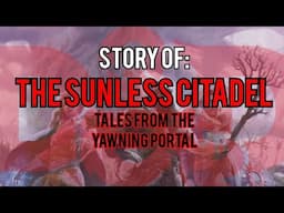 The Sunless Citadel - Tales from the Yawning Portal: Dungeons and Dragons Story Explained