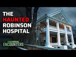 THE HAUNTED ROBINSON MANOR | PARANORMAL ENCOUNTERS