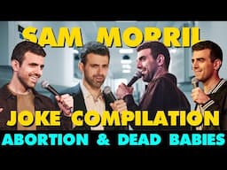 Sam Morril Best Of Abortion & Dead Baby Jokes Compilation