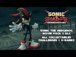 SONIC X SHADOW GENERATIONS: Sonic the Hedgehog 3 Movie Pack All Collectables + S-RANK + Challenges