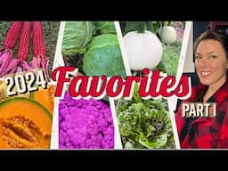 Best Vegetable Varieties to Grow- My 2024 Favorites, Part 1